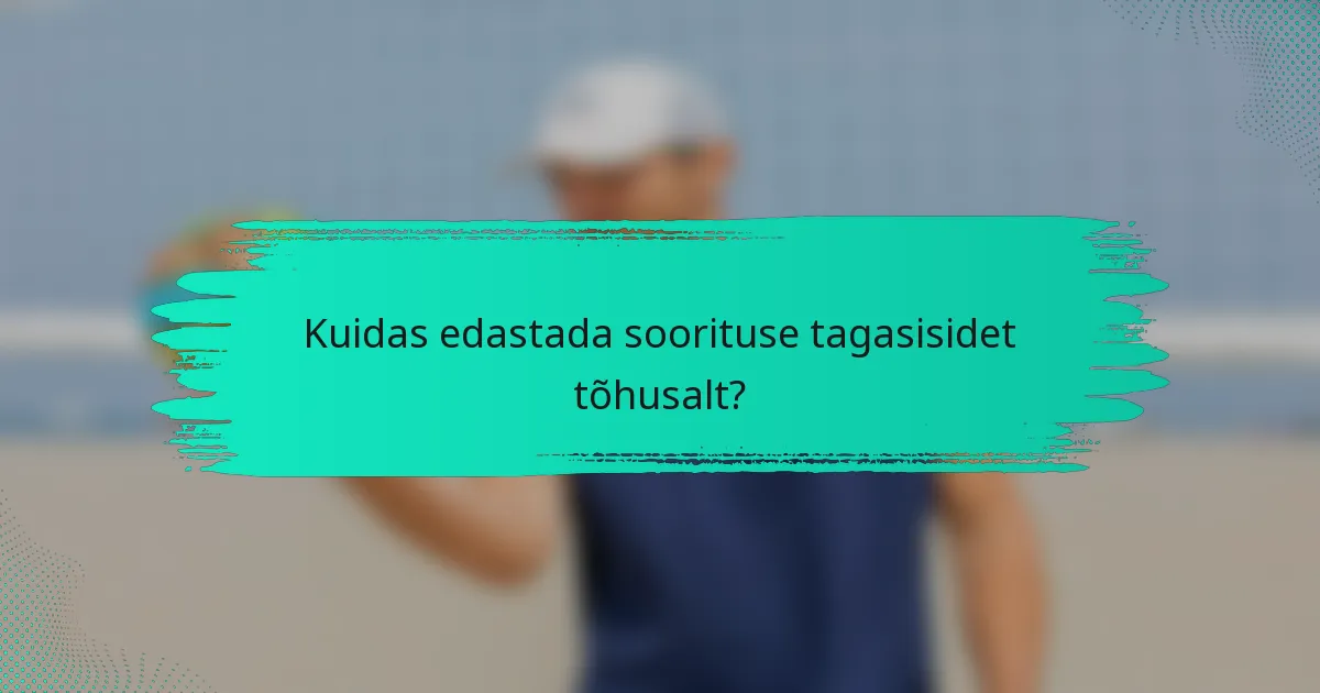 Kuidas edastada soorituse tagasisidet tõhusalt?
